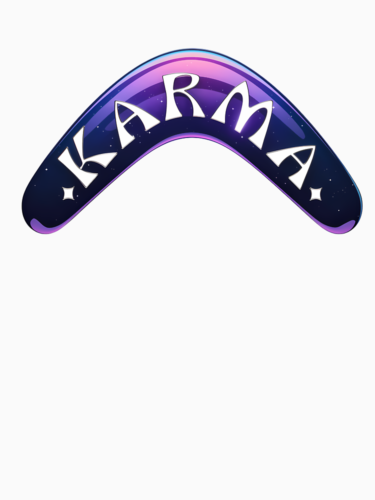 What Goes Around Cosmic Karma Boomerang By Aronoc