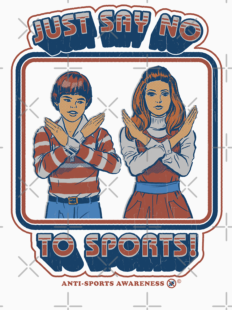 Say No To Sports By Stevenrhodes