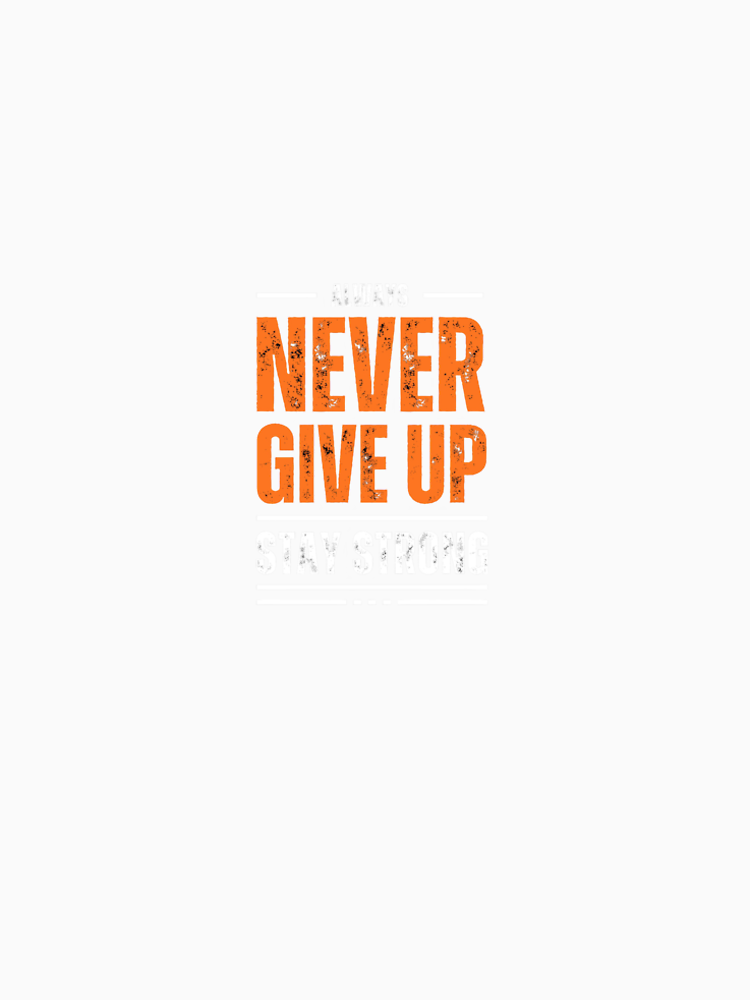 Never Give Up Tee By Amazonbestdeals