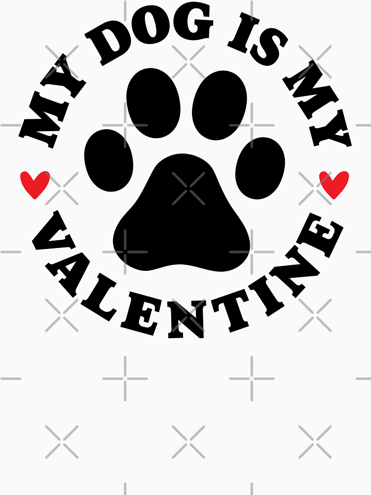 My Dog Is My Valentine By Paulsdesign Style 2