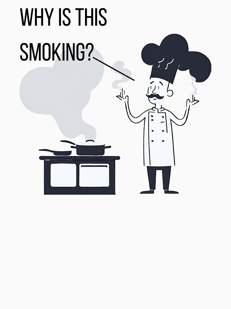 Why Is This Smoking Funny Chef Design By Bobparduephoto