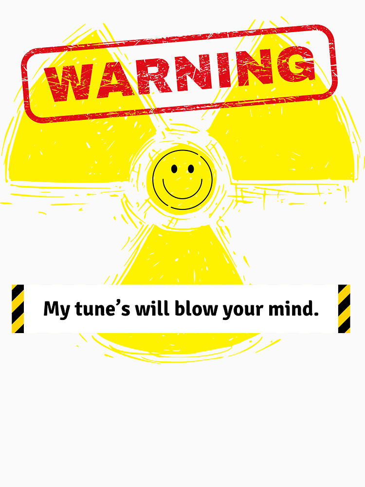 Warning My Tunes Will Blow Your Mind T Shirt By Dalesencier