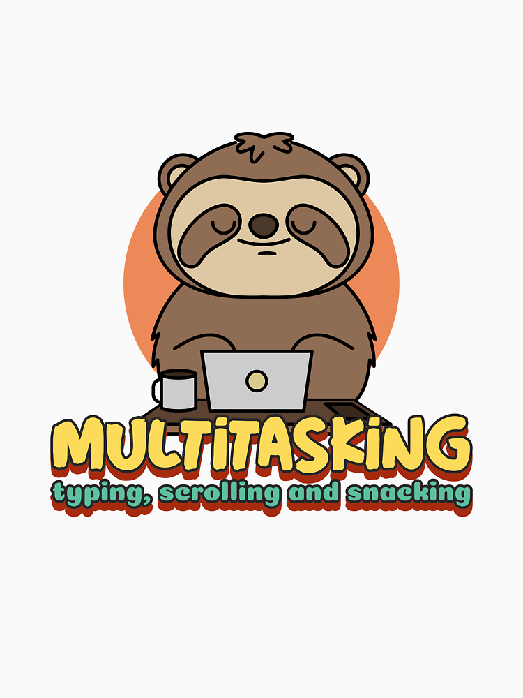 Multitasking Sloth By Tshirtsthatwork